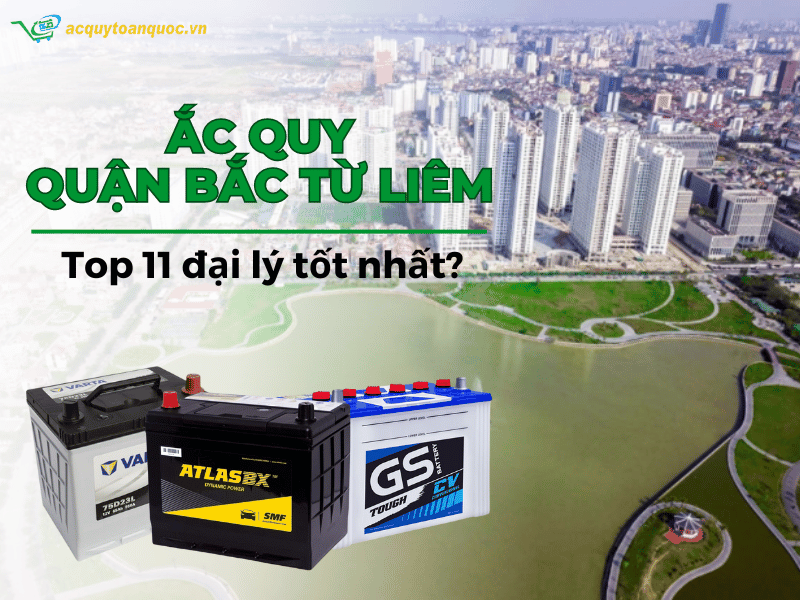 Top 5 cửa hàng ắc quy Quận Tây Hồ chất lượng nhất uy tín nhất