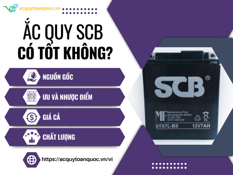 Bình ắc quy SCB có tốt không? Mọi thứ bạn cần biết 