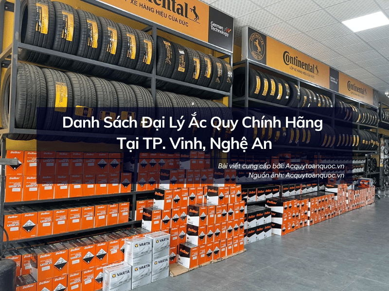 Danh Sách Đại Lý Ắc Quy Chính Hãng Tại TP. Vinh, Nghệ An